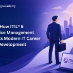 How ITIL® 5 Service Management Supports Modern IT Career Development